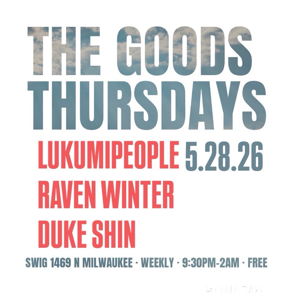 The Goods Thursdays flyer — LukumiPeople, Raven Winter, Duke Shin at Swig Chicago